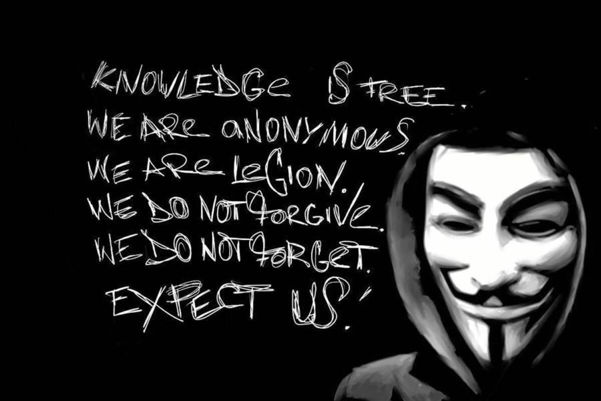 El conocimiento es libre Somos anonymous Somos una legión No perdonamos No olvidamos ¡Esperenos!