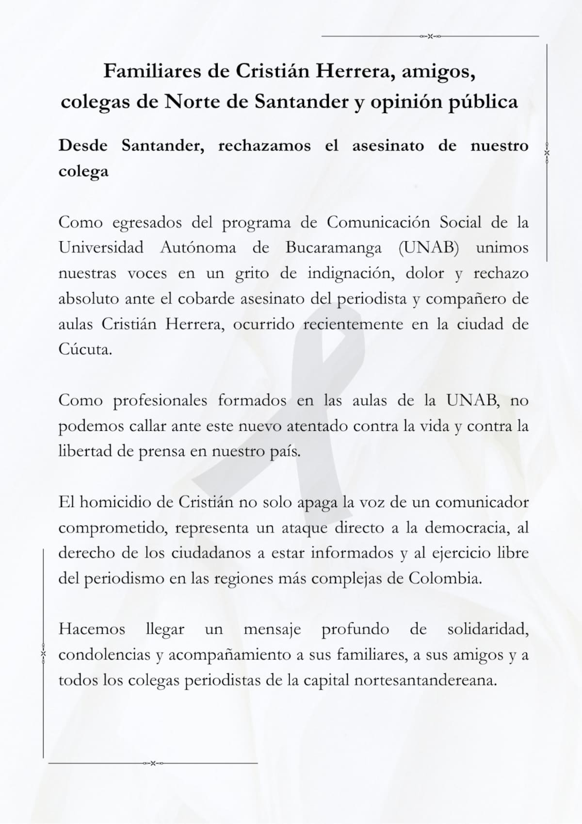 Egresados de Comunicación Social de la Unab publicaron una carta en la que expresan su indignación por el asesinato del periodista Cristian Herrera y advierten que el crimen representa un ataque contra la libertad de prensa y la democracia.