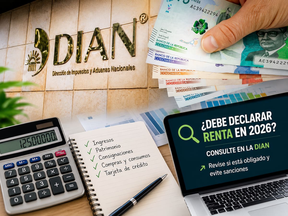 ¿Debe declarar renta en 2026? Así puede consultar en la DIAN si está obligado.