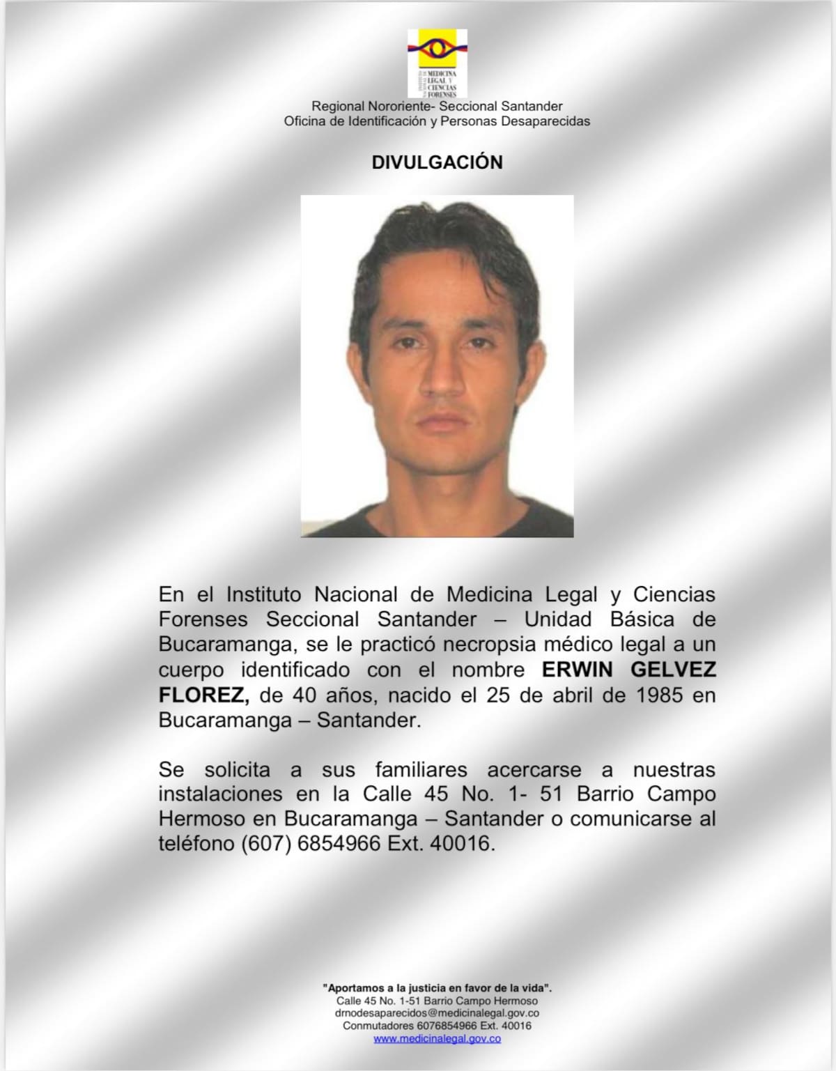 El cuerpo permanece en la morgue del Instituto Nacional de Medicina Legal a la espera de ser reclamado.